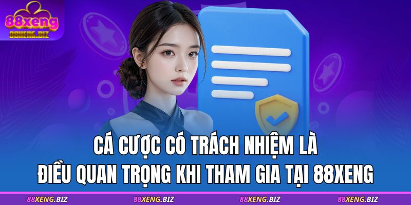 Cá cược có trách nhiệm là điều quan trọng khi tham gia tại 88XENG