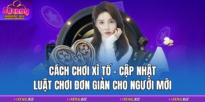 Cách Chơi Xì Tố 88XENG - Cập Nhật Luật Chơi Đơn Giản Cho Người Mới 17 cách chơi xì tố 88XENG