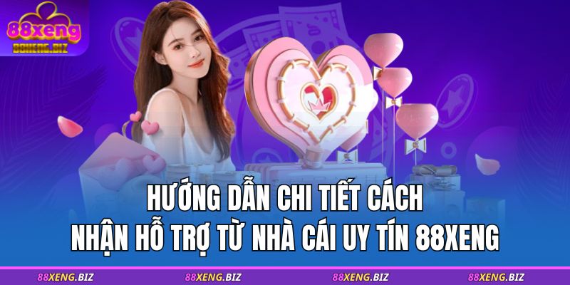 cách nhận hỗ trợ từ nhà cái