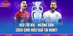 Kèo Tài Xỉu - Hướng Dẫn Cách Chơi Hiệu Quả Tại 88XENG 11 Kèo tài xỉu