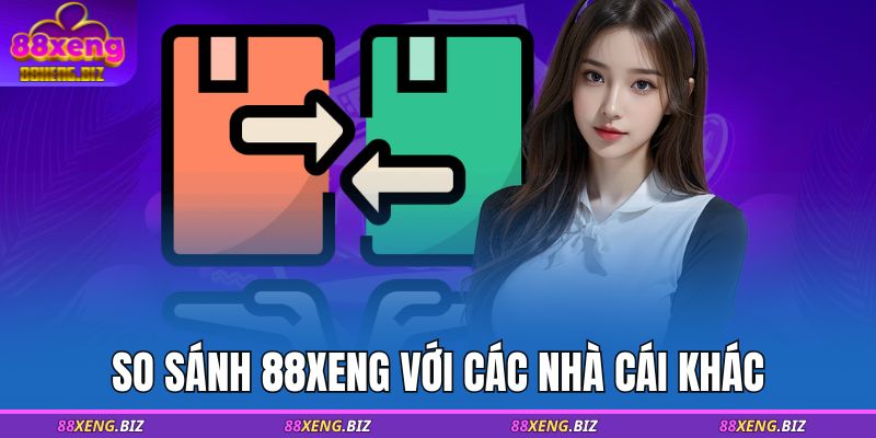 Trang chủ 29 So sánh 88XENG với các nhà cái khác