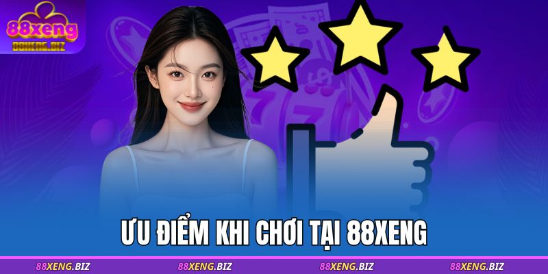 Trang chủ 28 Ưu điểm khi chơi tại 88XENG